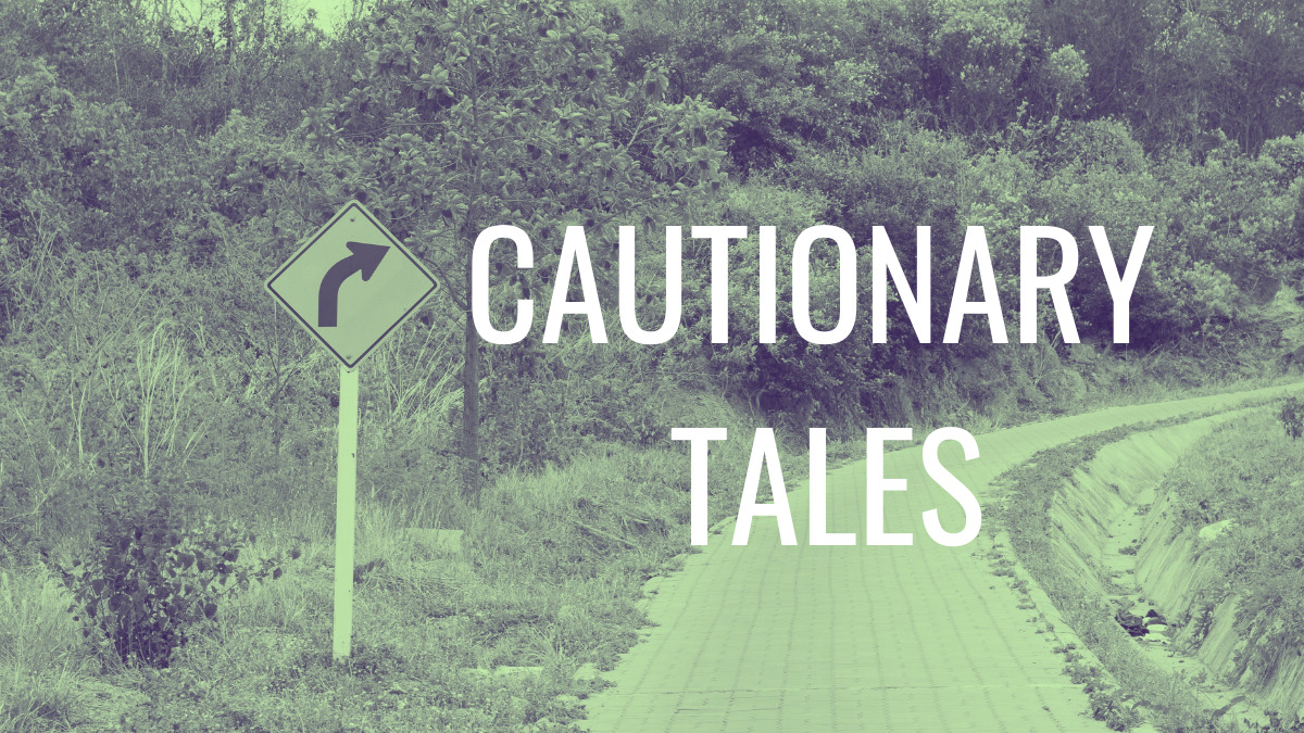 cautionary tales