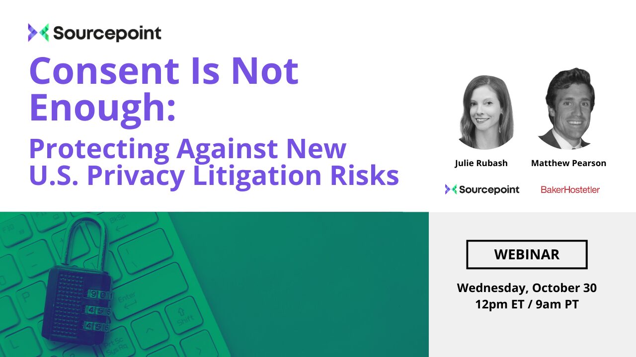 Consent is not enough: Protecting against new U.S. privacy litigation risks